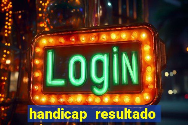 handicap resultado final 2